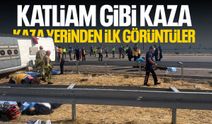 Katliam gibi kaza: Olay yerinden ilk fotoğraflar