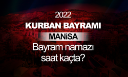 Manisa'da bayram namazı kaçta kılınacak?