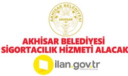 Akhisar Belediyesi Sigortacılık Hizmeti Alacak