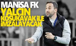 Manisa FK'da Yalçın Koşukavak imzalayacak