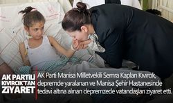 AK Partili Kıvırcık’tan tedavileri devam eden depremzedelere ziyaret