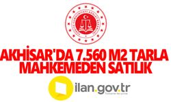 Akhisar'da 7.560 M2 Tarla Mahkemeden Satılık