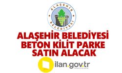 Alaşehir Belediyesi Beton Kilit Parke Satın Alacak