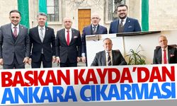 Başkan Kayda’dan Ankara çıkarması