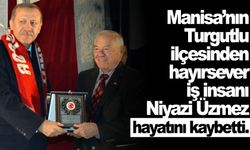 Manisalı hayırsever hayatını kaybetti