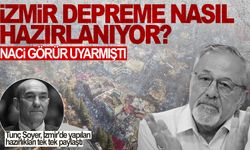 Naci Görür'den deprem uyarısı gelmişti... İzmir'in hazırlıkları paylaşıldı