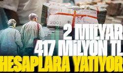 2 milyar 417 milyon TL'lik destek hesaplara yatmaya başladı!