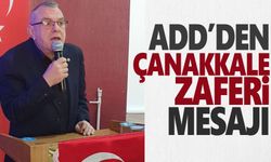 ADD’den 18 Mart Çanakkale Zaferi mesajı