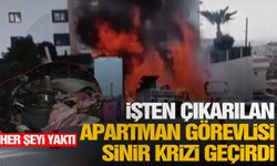 Apartman görevlisi kapı önüne konuldu, o da lüks sitenin önünde neyi varsa yaktı