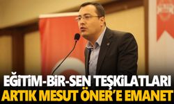 Eğitim-Bir-Sen teşkilatları artık Mesut Öner'e emanet