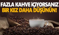 Fazla kahve içiyorsanız bir kez daha düşünün! Bakın hangi hastalıkları tetikliyor