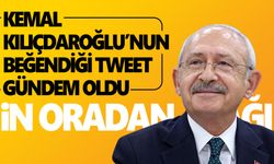 Kemal Kılıçdaroğlu’nun beğendiği tweet gündem oldu