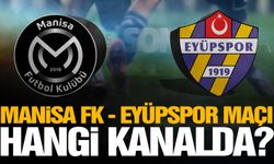Manisa FK - Eyüpspor maçı saat kaçta ve hangi kanalda canlı yayınlanacak?