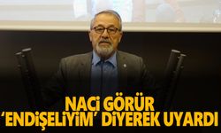 Naci Görür uyardı: "Endişeliyim"