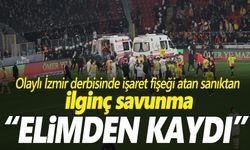 İzmir'deki olaylı derbide fişeği atan tutuklu sanıktan savunma: Bir anda elimden kaydı