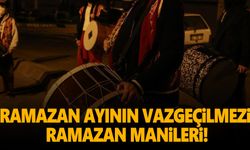 Ramazan manileri nelerdir? İşte ramazan ayının vazgeçilmezi olan maniler...