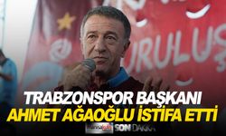 Trabzonspor Başkanı Ahmet Ağaoğlu istifa etti