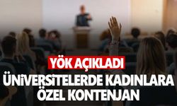 YÖK Başkanı açıkladı: Üniversitelerde kadınlara özel kontenjan