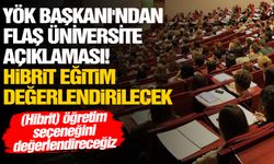 YÖK Başkanı'ndan flaş üniversite açıklaması