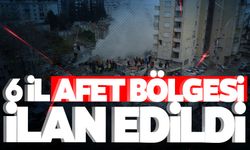 6 il afet bölgesi ilan edildi