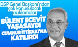 Aksakal: Bülent Ecevit yaşasaydı Cumhur İttifakı'nda olurdu