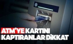 ATM'ye kartını kaptıranlar dikkat