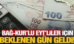 Bağ-Kur'lu EYT'liler için beklenen gün geldi