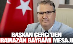 Başkan Çerçi Ramazan Bayramı’nı Kutladı