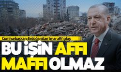 Cumhurbaşkanı Erdoğan’dan ‘imar affı’ çıkışı: ‘Affedilemez suçlar arasına alınacak’