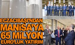 Eczacıbaşı’ndan Manisa’ya 65 milyon Euro’luk yatırım