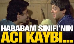 Hababam Sınıfı'nın acı kaybı