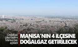 Manisa'nın 4 ilçesine doğalgaz