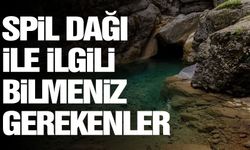 Manisa'nın simgesi Spil Dağı ile ilgili merak edilenler...