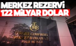 Merkez Bankası rezervleri 122,4 milyar dolar oldu