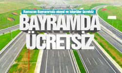 Ramazan Bayramı'nda otoyol ve köprüler ücretsiz olacak