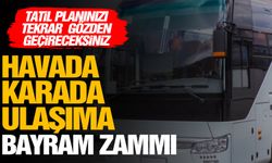 Ulaşıma ‘bayram’ zammı