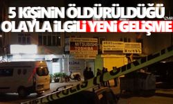 5 kişinin öldürüldüğü olayla ilgili yeni gelişme
