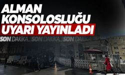 Almanya Başkonsolosluğu'ndan uyarı: Bu akşam şehirde dolaşılmamasını tavsiye ediyoruz