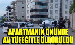 Apartmanın önünde av tüfeğiyle öldürüldü