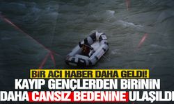 Kayıp gençlerden birinin daha cansız bedenine ulaşıldı