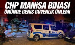 CHP Manisa İl Başkanlığı'nın bulunduğu sokak trafiğe kapatıldı