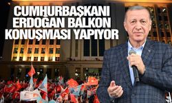 Cumhurbaşkanı Erdoğan balkon konuşması yapıyor