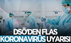 DSÖ’den flaş Covid-19 uyarısı