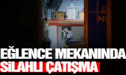 Eğlence mekanında silahlı kavga! 1 kişi hayatını kaybetti
