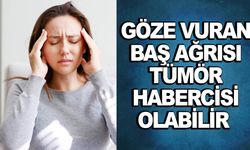 Göze vuran baş ağrısı tümör habercisi olabilir