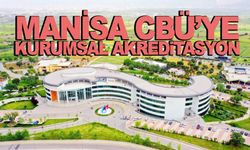 Manisa CBÜ’ye kurumsal akreditasyon