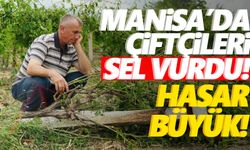 Manisa’da sel felaketi tarım arazilerini vurdu… Hasar büyük!