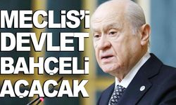 Meclis'i Devlet Bahçeli açacak