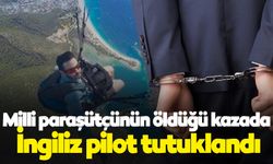 Milli paraşütçünün öldüğü kazada İngiliz pilota tutuklama