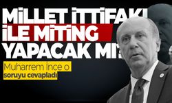 Muharrem İnce'den Ankara mitingi iddialarına cevap